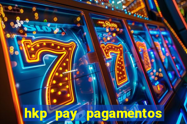 hkp pay pagamentos ltda jogo do tigre